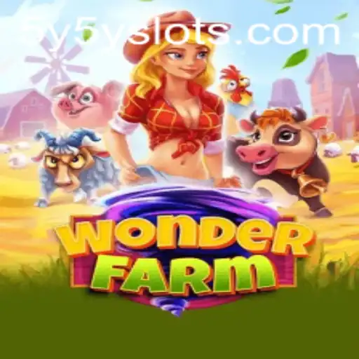 WonderFarm: An Immersive Agricultural Adventure with 5Y5Y